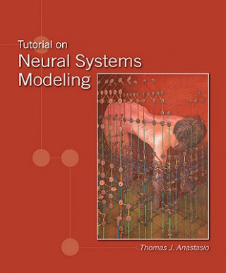 Knjiga Tutorial on Neural Systems Modeling Thomas Anastasio