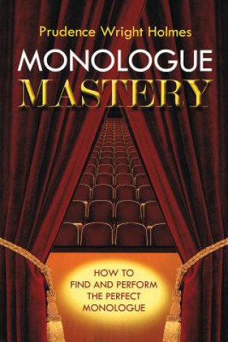 Knjiga Monologue Mastery Prudence Wright Holmes