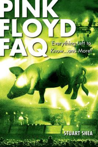 Kniha Pink Floyd FAQ Stuart Shea