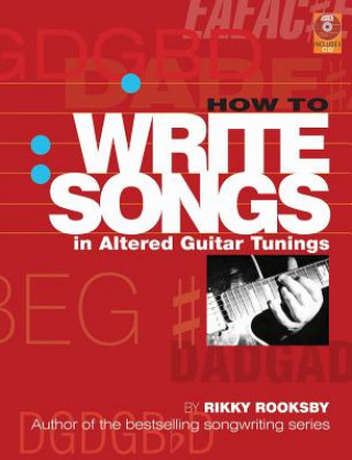 Knjiga How to Write Songs with Altered Guitar Tunings Rikky Rooksby