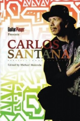 Knjiga Guitar Player Presents: Carlos Santana Michael Molenda