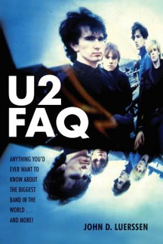 Kniha U2 FAQ John D Luerssen