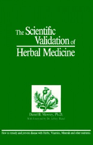 Könyv Scientific Validation of Herbal Medicine Daniel B Mowrey