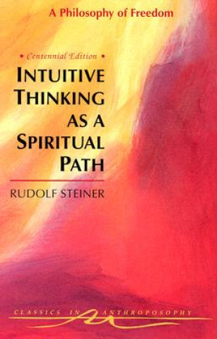 Carte Intuitive Thinking as a Spiritual Path Rudolf Steiner