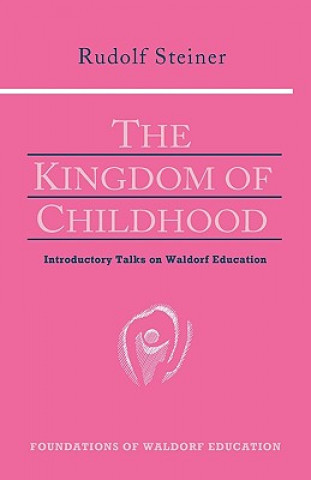 Knjiga Kingdom of Childhood Rudolf Steiner