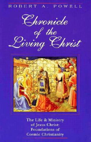 Livre Chronicle of the Living Christ Robert A Powell