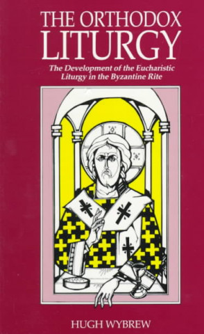 Kniha Orthodox Liturgy  The Hugh Wybrew