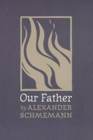 Könyv Our Father Alexander Schmemann