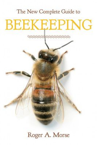 Könyv New Complete Guide to Beekeeping Roger A Morse