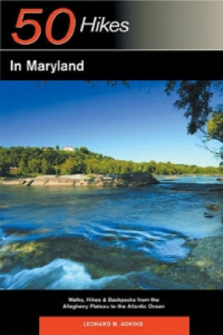 Könyv Explorer's Guide 50 Hikes in Maryland Leonard Adkins