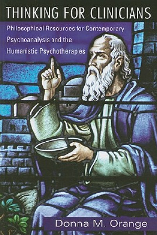 Knjiga Thinking for Clinicians Donna M Orange