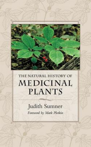 Kniha Natural History of Medicinal Plants Judith Sumner