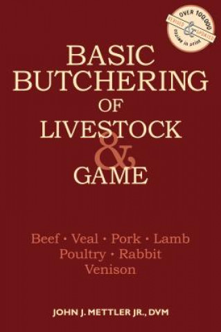 Könyv Basic Butchering of Livestock and Game John Mettler