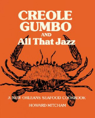 Kniha Creole Gumbo and All That Jazz	A New Orleans Seafood Cookbook Howard Mitcham
