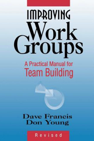 Knjiga Improving Work Groups: A Practical Manual for Team Team Building Rev Ed Francis