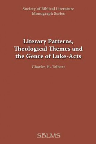 Kniha Literary Patterns, Theological Themes, and the Genre of Luke-Acts Charles