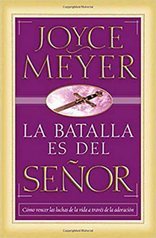 Könyv LA BATALLA ES DEL SEOR Joyce Meyer