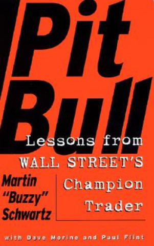 Kniha Pit Bull: Lessons from Wall Street's Champion Trader Martin Schwartz