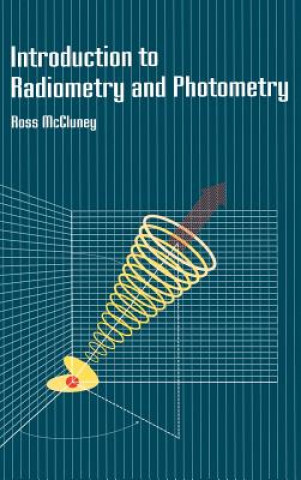 Könyv Introduction to Radiometry and Photometry William Ross McCluney