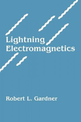 Kniha Lightning Electromagnetics Robert L. Gardner