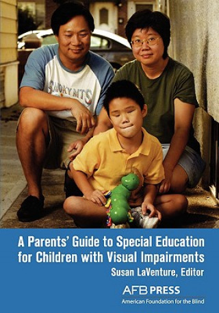 Knjiga Parents' Guide to Special Education for Children with Visual Impairments Susan LaVenture