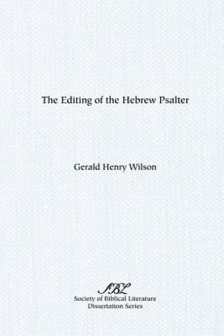 Book Editing of the Hebrew Psalter Gerald Henry Wilson