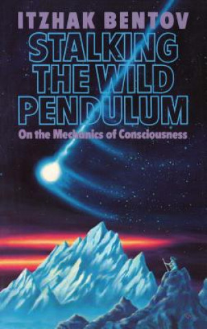 Knjiga Stalking the Wild Pendulum Itzhak Bentov