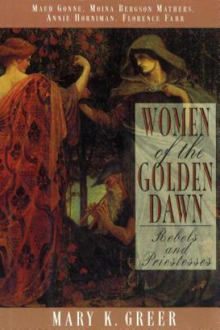 Könyv Women of the Golden Dawn Florence Farr