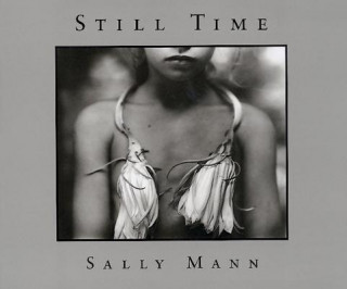 Kniha Sally Mann: Still Time Sally Mann