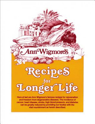 Книга Recipes for Longer Life Ann Wigmore