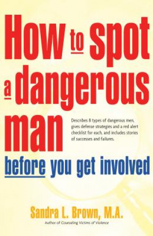 Kniha How to Spot a Dangerous Man Before You Get Involved Sandra Brown