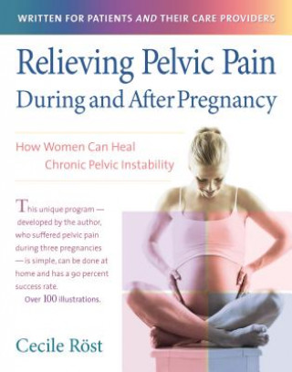 Könyv Relieving Pelvic Pain During and After Pregnancy Cecile Rost