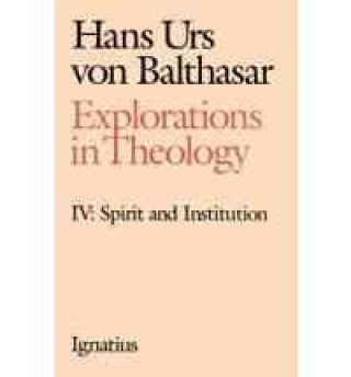 Książka Explorations in Theology Hans Urs von Balthasar