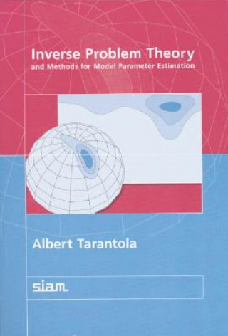 Knjiga Inverse Problem Theory and Methods for Model Parameter Estimation Albert Tarantola