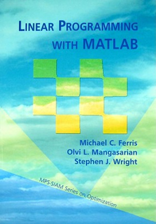 Kniha Linear Programming with MATLAB Michael C Ferris