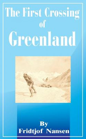 Kniha First Crossing of Greenland Fridtjof Nansen