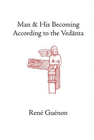 Książka Man and His Becoming According to the Vedanta René Guénon