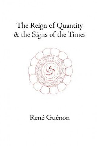 Knjiga Reign of Quantity and the Signs of the Times René Guénon