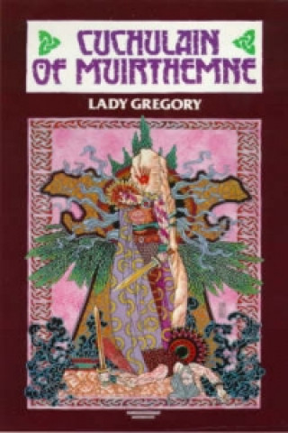 Книга Cuchulain of Muirthemne Lady Gregory
