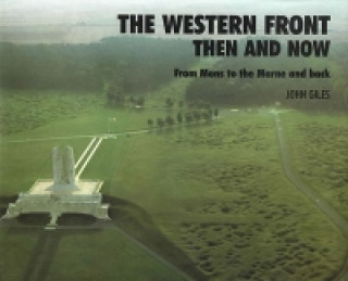 Książka Western Front: Then and Now - From Mons to the Marne and Back John Giles