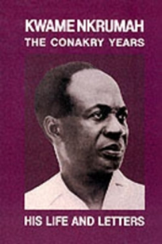 Kniha Kwame Nkrumah: Conakry Years June Milne