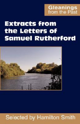 Kniha Extracts from the Letters of Samuel Rutherford Samuel Rutherford