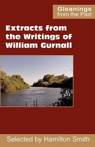 Könyv Extracts from the Writings of William Gurnall William Gurnall