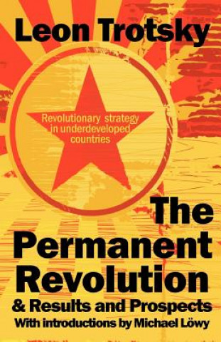 Kniha Permanent Revolution & Results and Prospects Leon D Trotsky