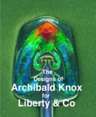 Könyv Designs of Archibald Knox for Liberty & Co. Adrian J Tilbrook