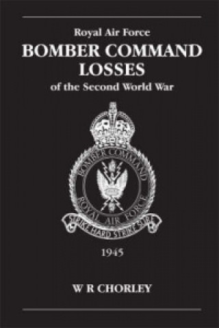 Książka RAF Bomber Command Losses of the Second World War Volume 6 W R Chorley