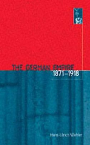 Kniha German Empire, 1871-1918 Hans Ulrich Wehler