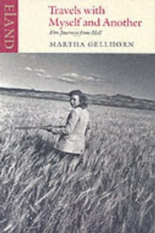 Kniha Travels with Myself and Another Martha Gellhorn