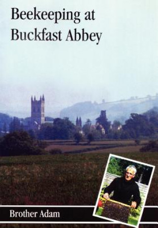 Книга Beekeeping at Buckfast Abbey Brother Adam