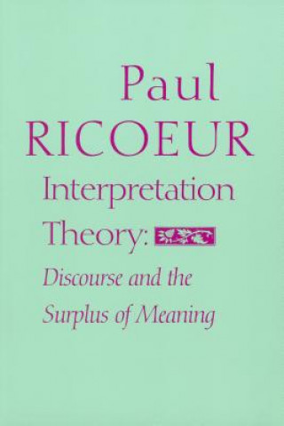 Kniha Interpretation Theory Paul Ricoeur